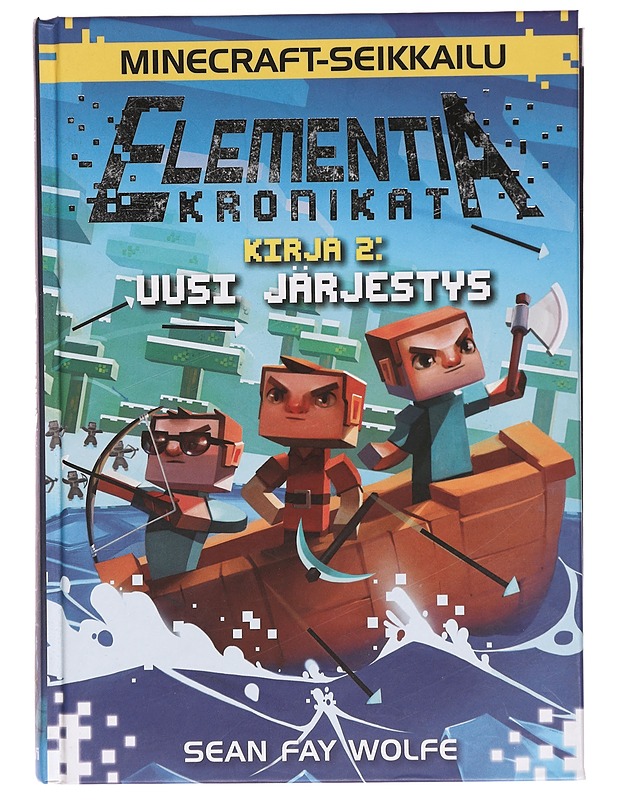 Elementia-kronikat. Kirja 2, Uusi järjestys - Wolfe, Sean Fay - Nuorten kirjat - 10105395527 - 0