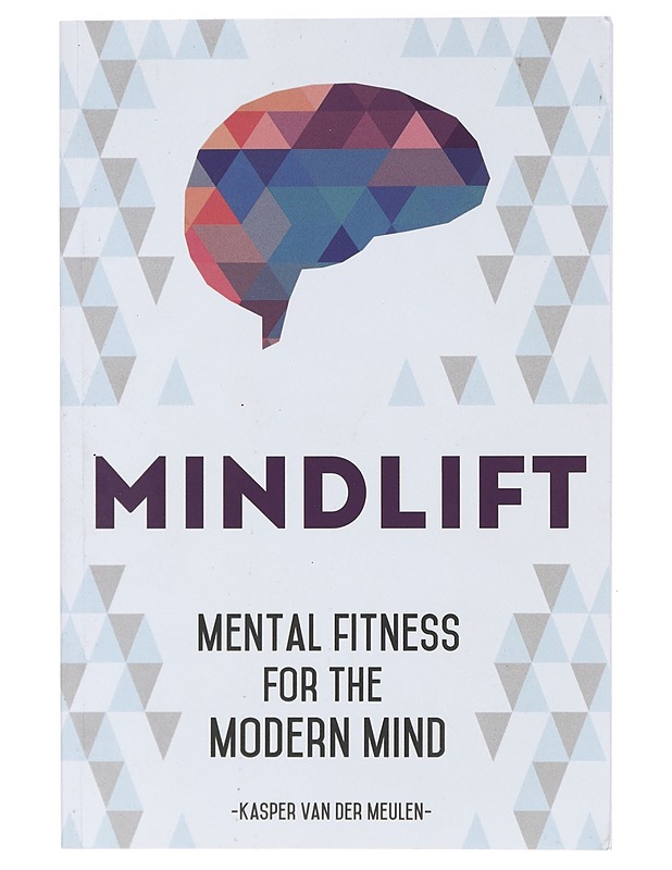 Mindlift : Mental fitness for the modern mind - Kasper van der Meulen - Tietokirjat ja oppaat - 10105395587 - 0