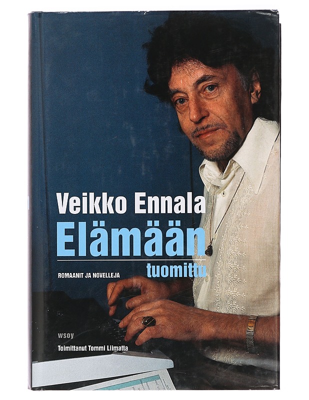 Veikko Ennala : Elämään tuomittu : romaanit ja novelleja - Romaanit ja novellit - 10105395596 - 0