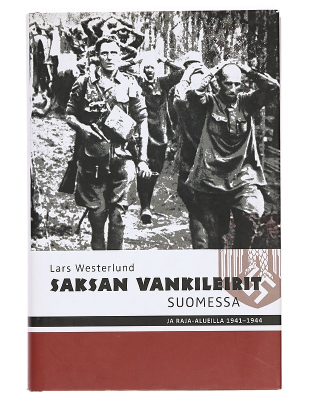 Saksan vankileirit Suomessa ja raja-alueilla 1941-44 - Lars Westerlund - Historiakirjat - 10105395612 - 0