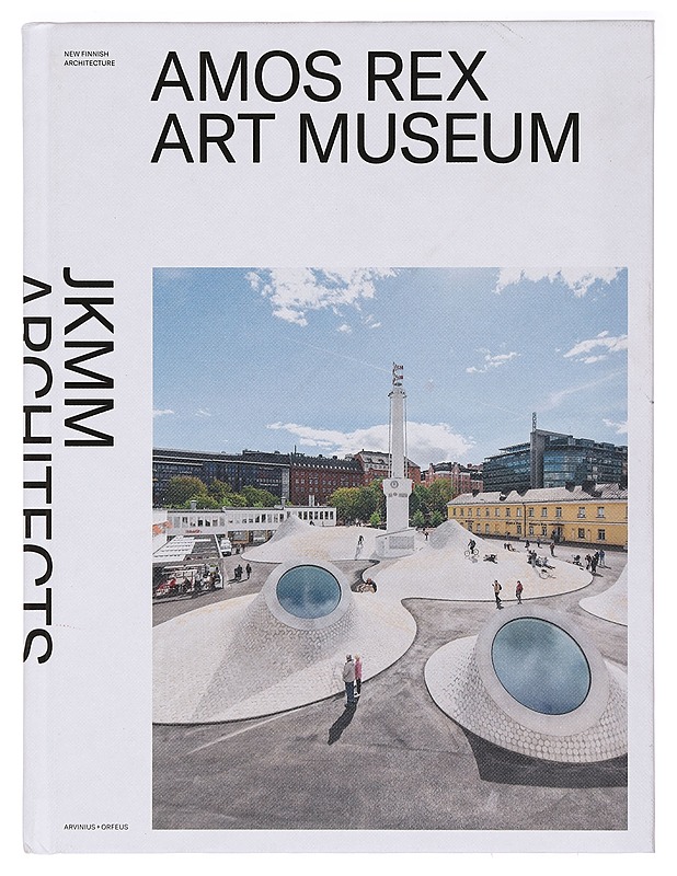 Amos Rex Art Museum : JKMM Architects - Taide- ja kulttuurikirjat - 10105395679 - 0