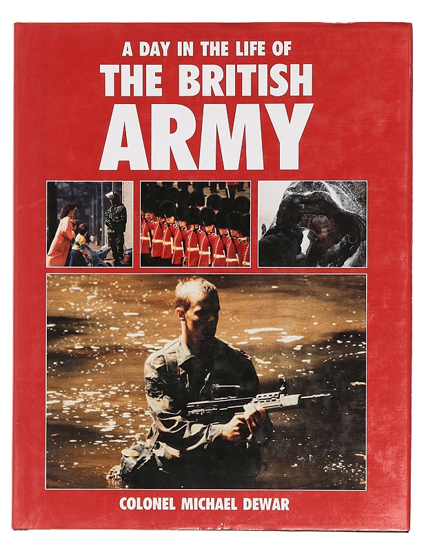 A day in the life of the British army - Michael Dewar - Tietokirjat ja oppaat - 10105395766 - 0