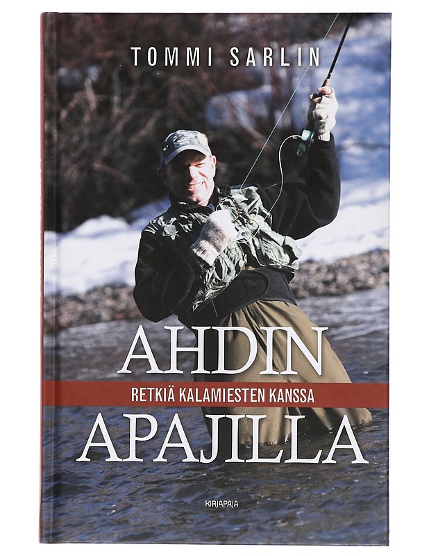 Ahdin apajilla : retkiä kalamiesten kanssa - Tommi Sarlin - Elämäkerrat ja muistelmat - 10105395781 - 0