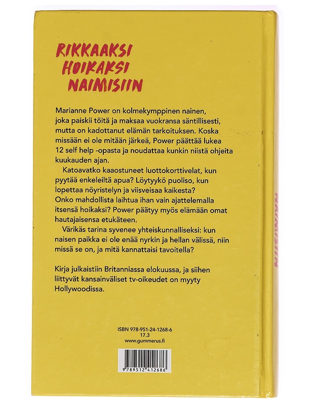 Rikkaaksi, hoikaksi, naimisiin : yhden naisen yritys selvittää, onko self help -oppaista apua elämänmuutokseen - Power, Marianne - Elämäkerrat ja muistelmat - 10105395804 - 1