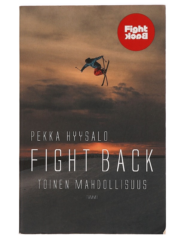 Fight back : toinen mahdollisuus - Hyysalo, Pekka - Elämäkerrat ja muistelmat - 10105395832 - 0