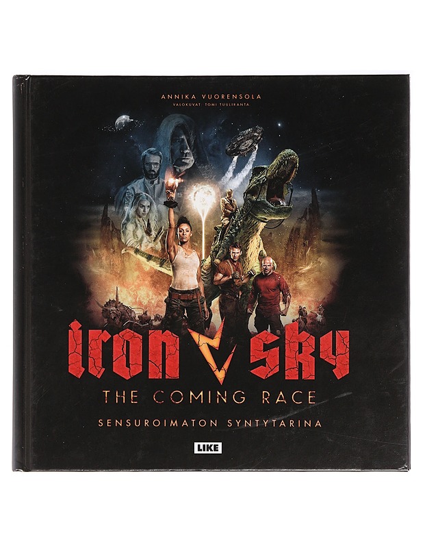 Iron sky - the coming race : sensuroimaton syntytarina - Vuorensola, Annika - Historiakirjat - 10105395831 - 0