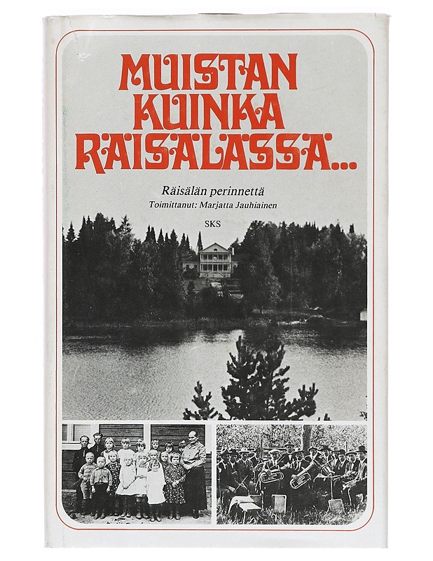 Muistan kuinka Räisälässä... : Räisälän perinnettä - Jauhiainen, Marjatta - Historiakirjat - 10105395846 - 0