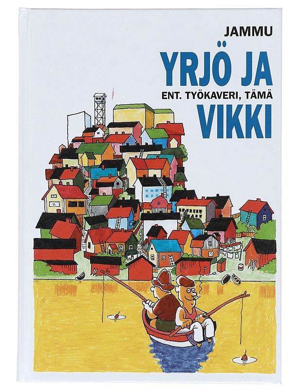 Yrjö ja ent. työkaveri, tämä Vikki - Jammu - Tietokirjat ja oppaat - 10105395854 - 0