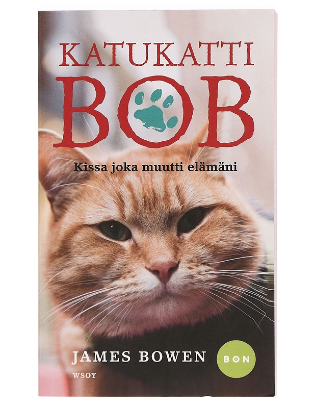 Katukatti Bob / kissa joka muutti elämäni - Bowen, James - Elämäkerrat ja muistelmat - 10105395858 - 0