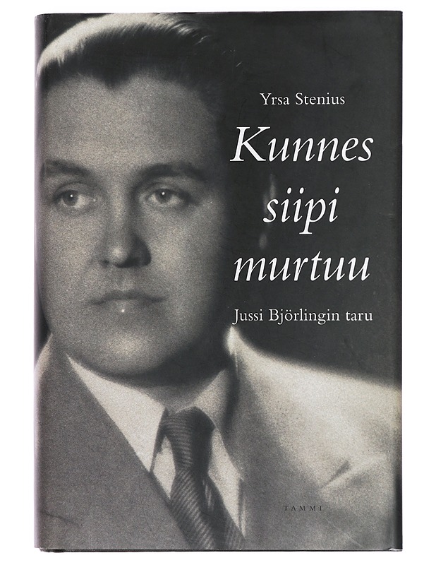 Kunnes siipi murtuu : Jussi Björlingin taru - Stenius, Yrsa - Elämäkerrat ja muistelmat - 10105395886 - 0