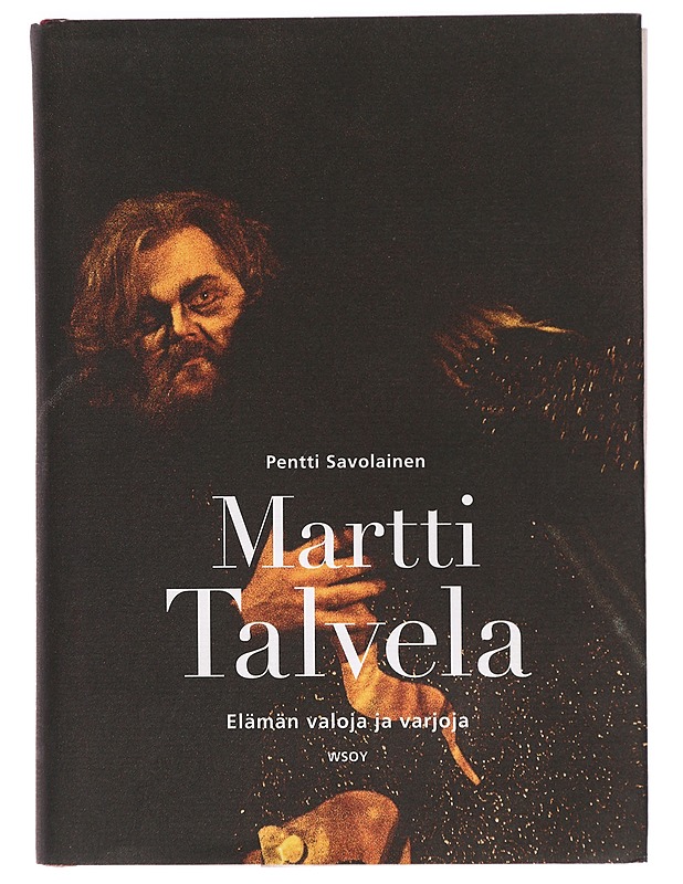 Martti Talvela : elämän valoja ja varjoja - Pentti Savolainen - Elämäkerrat ja muistelmat - 10105395893 - 0
