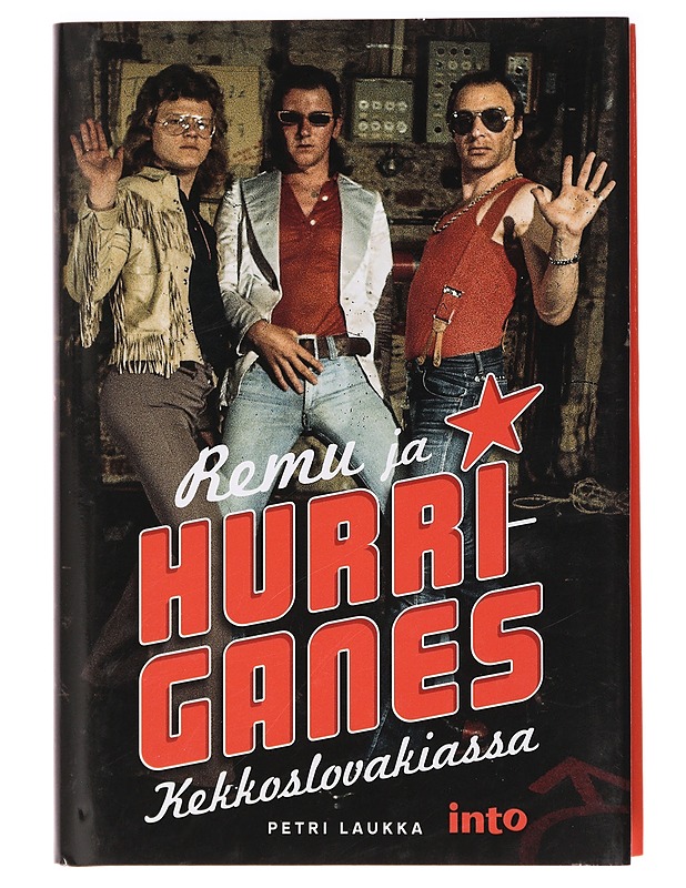 Remu ja Hurriganes Kekkoslovakiassa - Petri Laukka - Elämäkerrat ja muistelmat - 10105395895 - 0