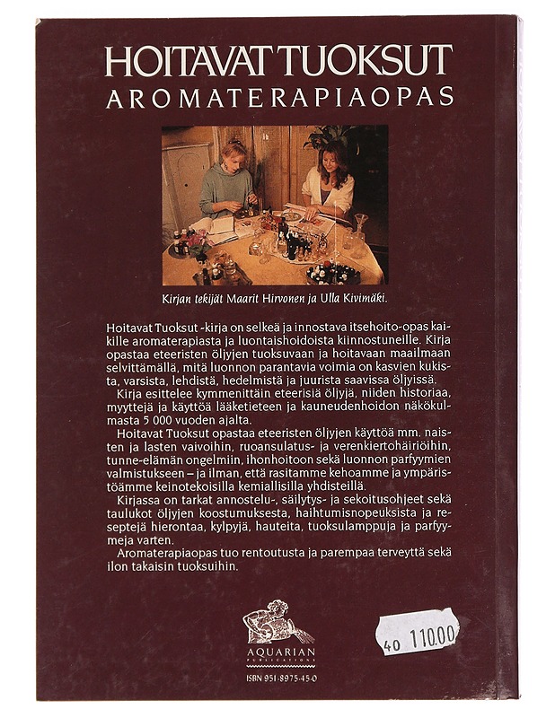 Hoitavat tuoksut: aromaterapiaopas - Ulla Kivimäki, Maarit Hirvonen - Tietokirjat ja oppaat - 10105395896 - 1