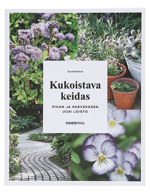 Kukoistava keidas : pihan ja parvekkeen uusi loisto - Rantakallio, Reija - Tietokirjat ja oppaat - 10105395933 - 0