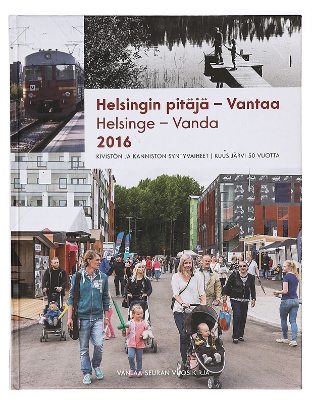 Helsingin pitäjä - Vantaa. 2016 : Helsinge - Vanda. 2016 - Koivisto, Andreas - Historiakirjat - 10105395938 - 0