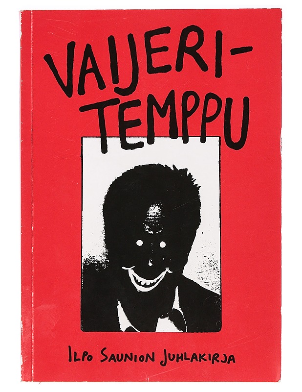 Vaijeritemppu : Ilpo Saunion juhlakirja 1.4.1989 - Kurkela, Vesa - Tietokirjat ja oppaat - 10105395949 - 0