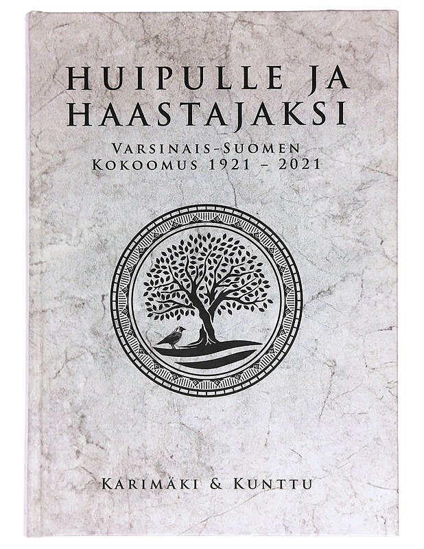 Huipulle ja haastajaksi : Varsinais-Suomen Kokoomus 1921-2021 - Karimäki, Jenni - Historiakirjat - 10105395958 - 0