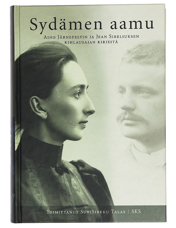 Sydämen aamu : Aino Järnefeltin ja Jean Sibeliuksen kihlausajan kirjeitä - Järnefelt, Aino - Elämäkerrat ja muistelmat - 10105395984 - 0