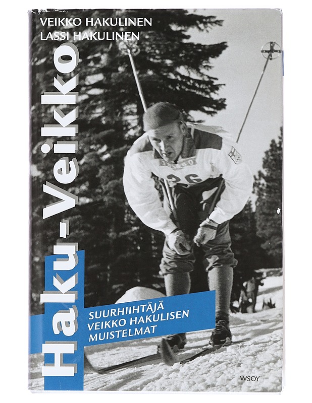 Haku-Veikko : suurhiihtäjä Veikko Hakulisen muistelmat - Veikko Hakulinen - Elämäkerrat ja muistelmat - 10105395989 - 0