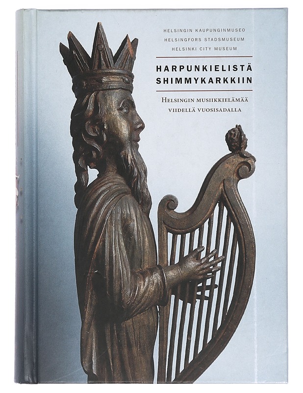 Harpunkielistä shimmykarkkiin. Helsingin musiikkielämää viidellä vuosisadalla - Jere Jäppinen - Historiakirjat - 10105395998 - 0