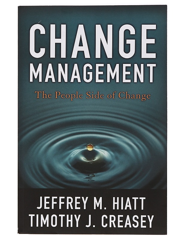 Change Management : The People Side of Change - Hiatt, Jeff - Tietokirjat ja oppaat - 10105396014 - 0