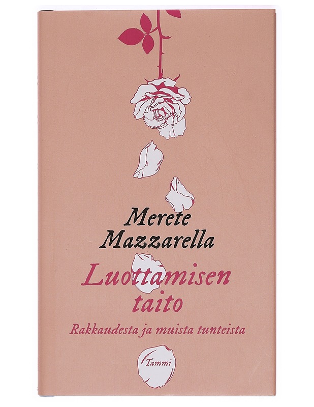 Luottamisen taito : rakkaudesta ja muista tunteista - Mazzarella, Merete - Elämäkerrat ja muistelmat - 10105396019 - 0