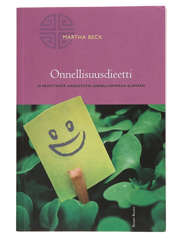 Onnellisuusdieetti : 10 päivittäistä harjoitusta onnellisempaan elämään - Beck, Martha - Tietokirjat ja oppaat - 10105396027 - 0
