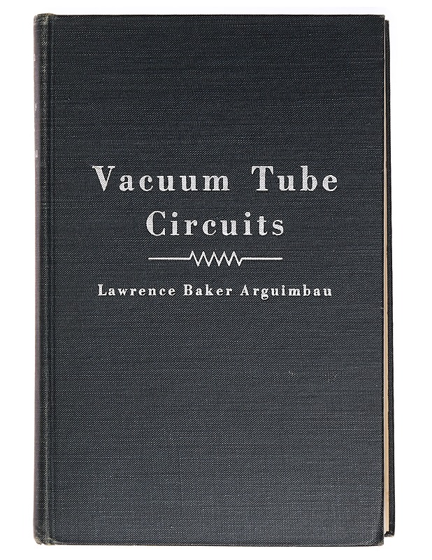 Vacuum tube circuits - Lawrence Baker Arguimbau - Tietokirjat ja oppaat - 10105396052 - 0