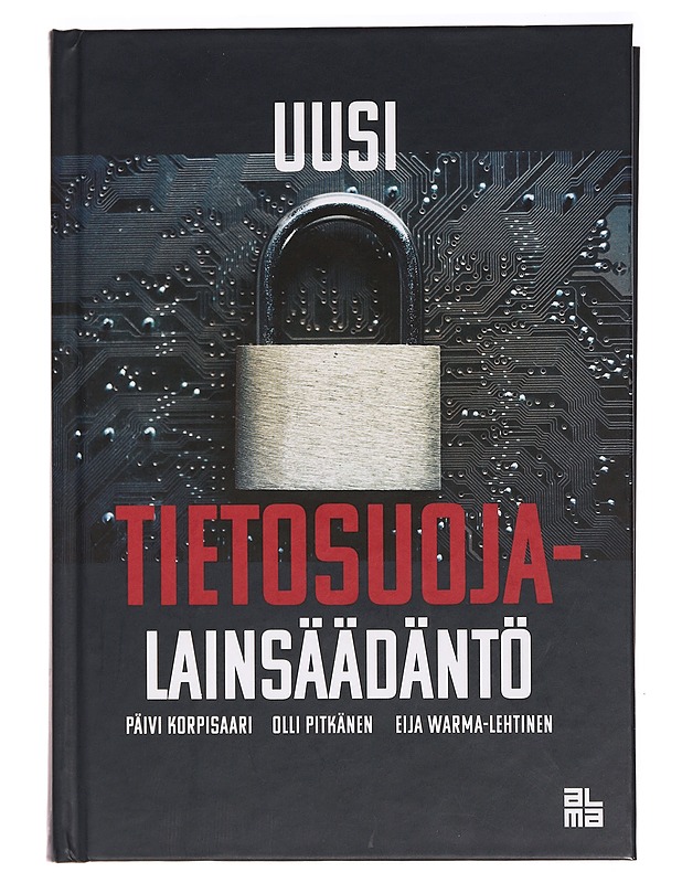 Uusi tietosuojalainsäädäntö - Korpisaari, Päivi - Tietokirjat ja oppaat - 10105396056 - 0
