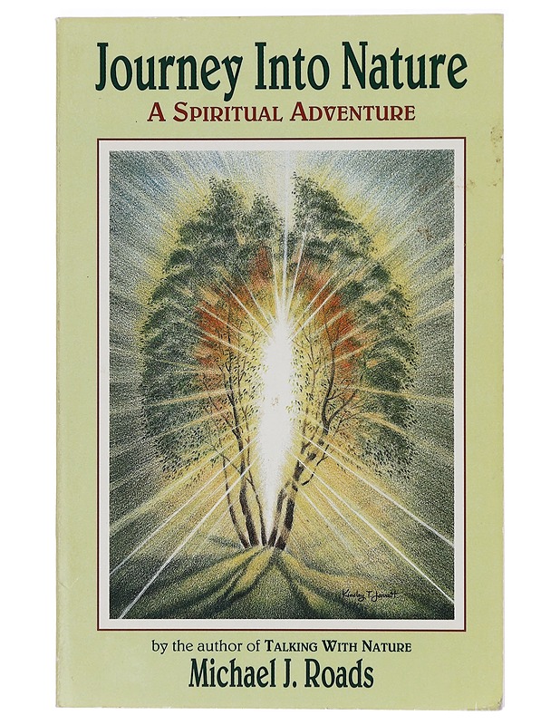 Journey Into Nature : A Spiritual Adventure - Michael J. Roads - Tietokirjat ja oppaat - 10105396107 - 0