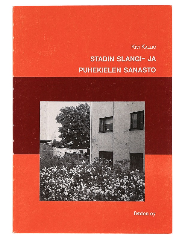 Stadin slangi- ja puhekielen sanasto - Kivi Kallio - Tietokirjat ja oppaat - 10105396109 - 0