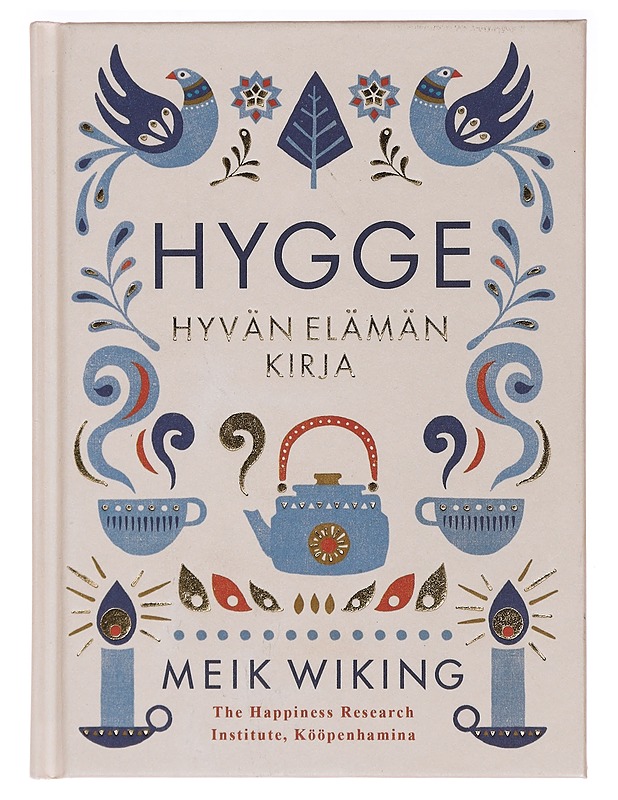 Hygge : hyvän elämän kirja - Wiking, Meik - Tietokirjat ja oppaat - 10105396140 - 0