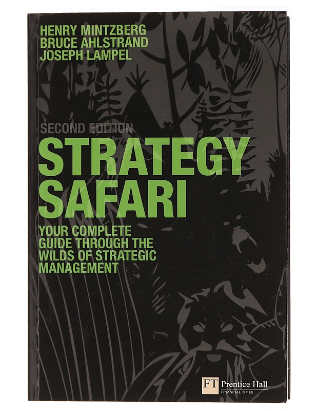 Strategy safari : the complete guide through the wilds of strategic management - Mintzberg, Henry - Tietokirjat ja oppaat - 10105396163 - 0