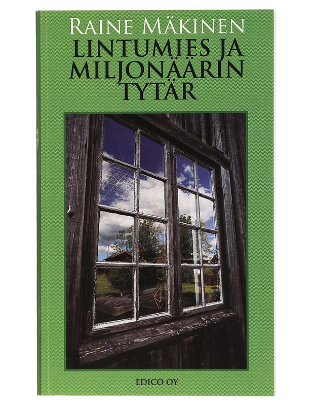 Lintumies ja miljonäärin tytär - Raine Mäkinen - Romaanit ja novellit - 10105396179 - 0