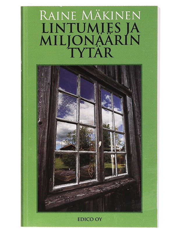 Lintumies ja miljonäärin tytär - Raine Mäkinen - Romaanit ja novellit - 10105396205 - 0