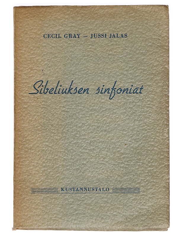 Sibeliuksen sinfoniat - Gray, Cecil; Jalas, Jussi - Tietokirjat ja oppaat - 10105396219 - 0