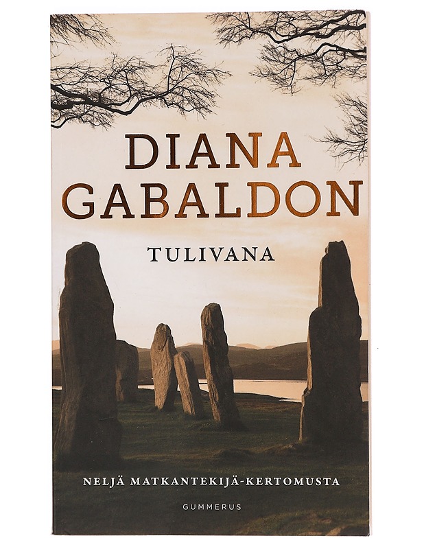 Tulivana : neljä Matkantekijä-kertomusta - Gabaldon, Diana - Romaanit ja novellit - 10105396239 - 0