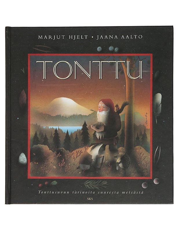Tonttu : tonttusuvun tarinoita suuresta metsästä - Hjelt, Marjut - Lastenkirjat - 10105396309 - 0
