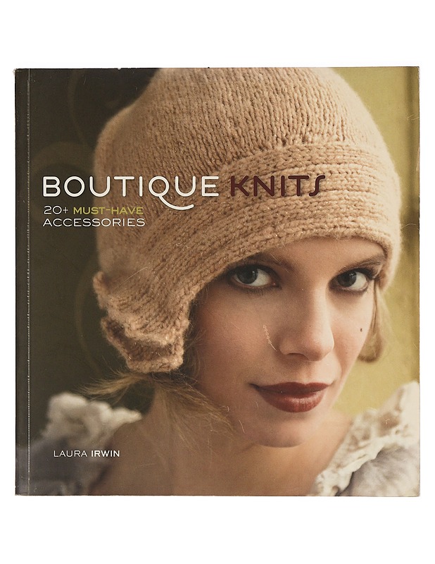 Boutique knits : 20+ must-have accessories - Laura Irwin - Tietokirjat ja oppaat - 10105396393 - 0