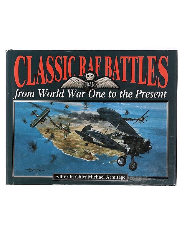 Classic RAF Battles from World War One to Present - Armitage, Michael - Historiakirjat - 10105396410 - 0