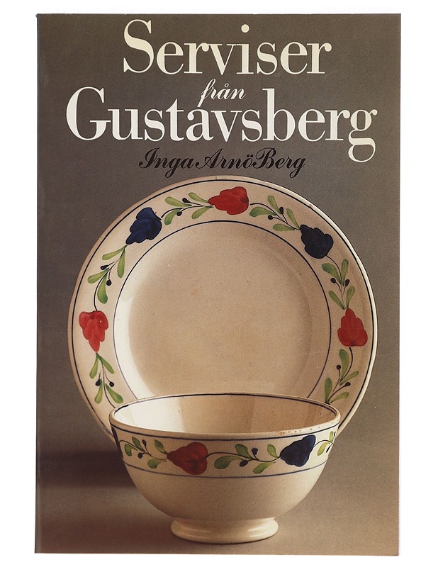 Serviser från Gustavsberg - Inga Arnö-Berg - Historiakirjat - 10105396427 - 0