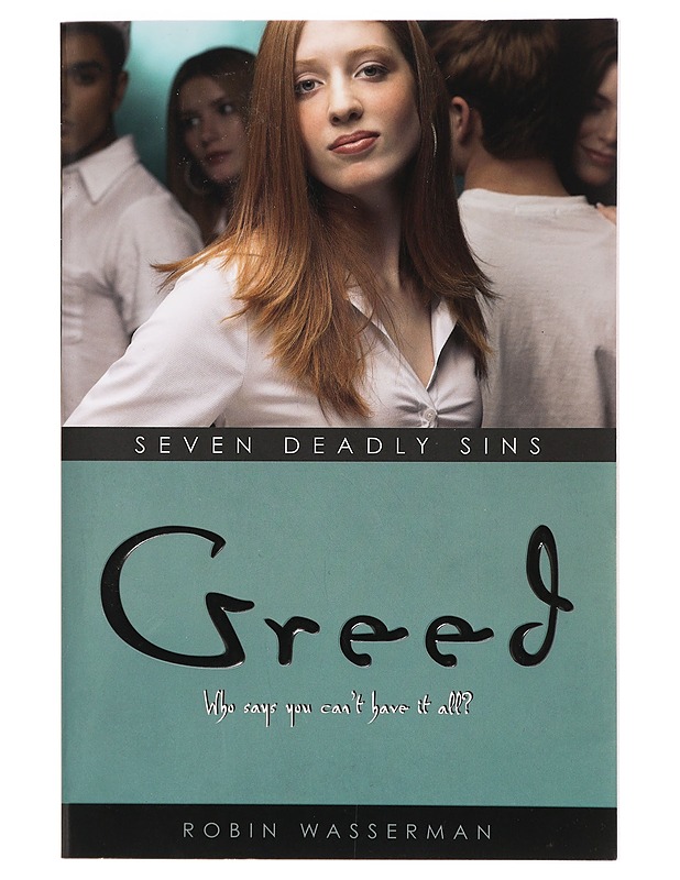 Seven deadly sins : Greed - Robin Wasserman - Nuorten kirjat - 10105396456 - 0