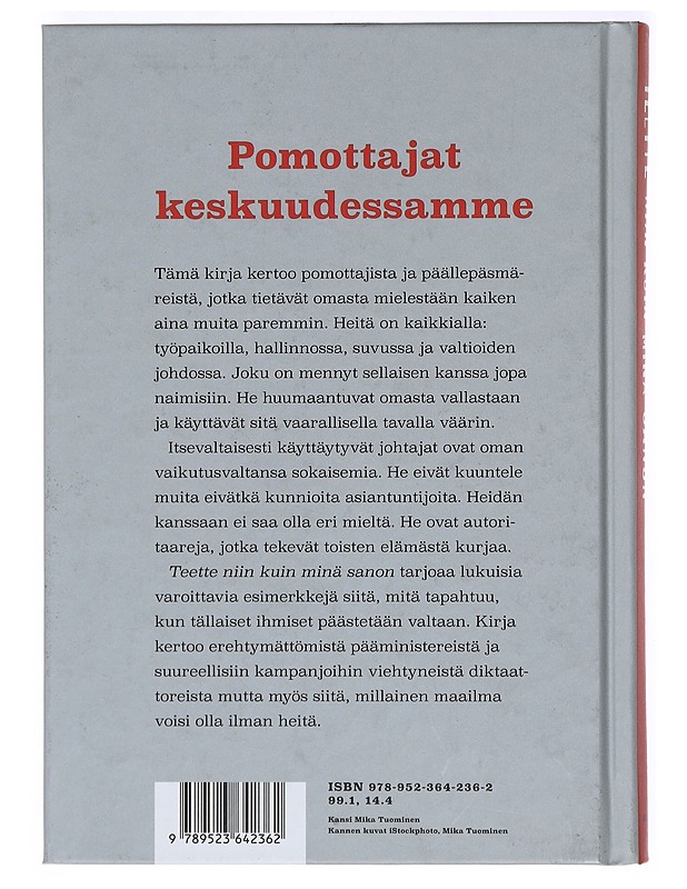 Teette niin kuin minä sanon : pomottajat keskuudessamme - Turunen, Ari - Kirja lahjaksi - 10105396530 - 1