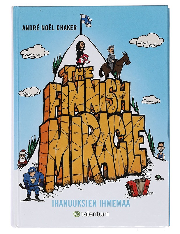 The Finnish miracle : ihanuuksien ihmemaa - Chaker, André Noël - Tietokirjat ja oppaat - 10105396564 - 0