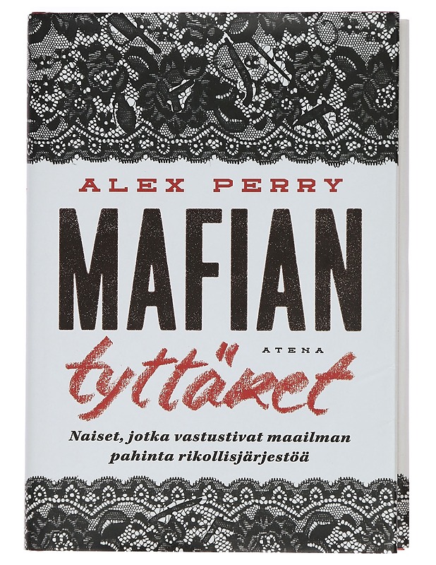 Mafian tyttäret : naiset, jotka vastustivat maailman pahinta rikollisjärjestöä - Perry, Alex - Elämäkerrat ja muistelmat - 10105396637 - 0