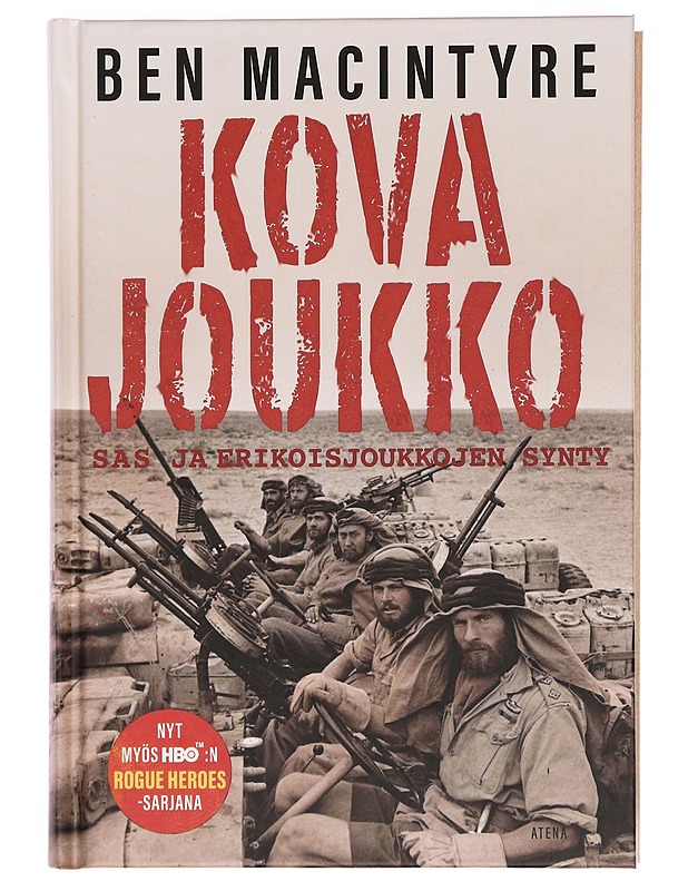 Kova joukko : SAS ja erikoisjoukkojen synty - Macintyre, Ben - Kirja lahjaksi - 10105396649 - 0