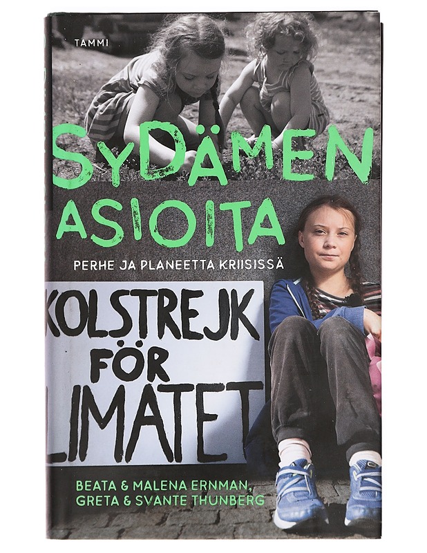Sydämen asioita : perhe ja planeetta kriisissä - Ernman, Malena & Beata - Elämäkerrat ja muistelmat - 10105396700 - 0