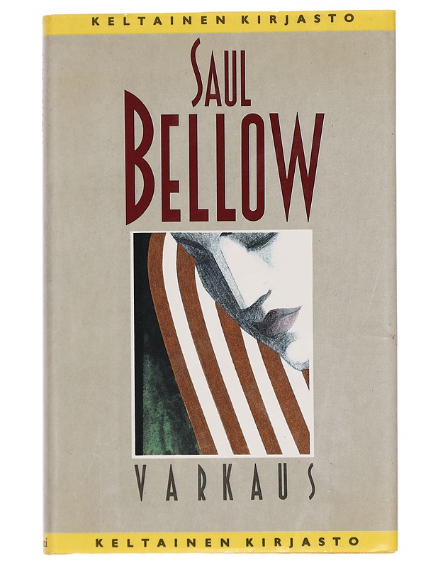 Varkaus - Bellow, Saul - Romaanit ja novellit - 10105396705 - 0