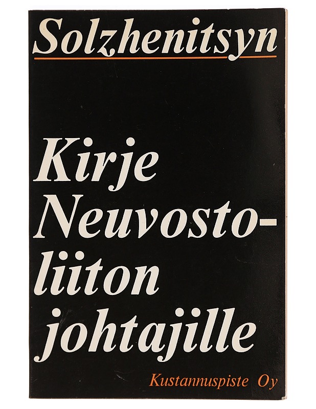 Kirje Neuvostoliiton johtajille ja muita kirjoituksia - Solzenicyn, Aleksandr Isaevi? - Historiakirjat - 10105396709 - 0