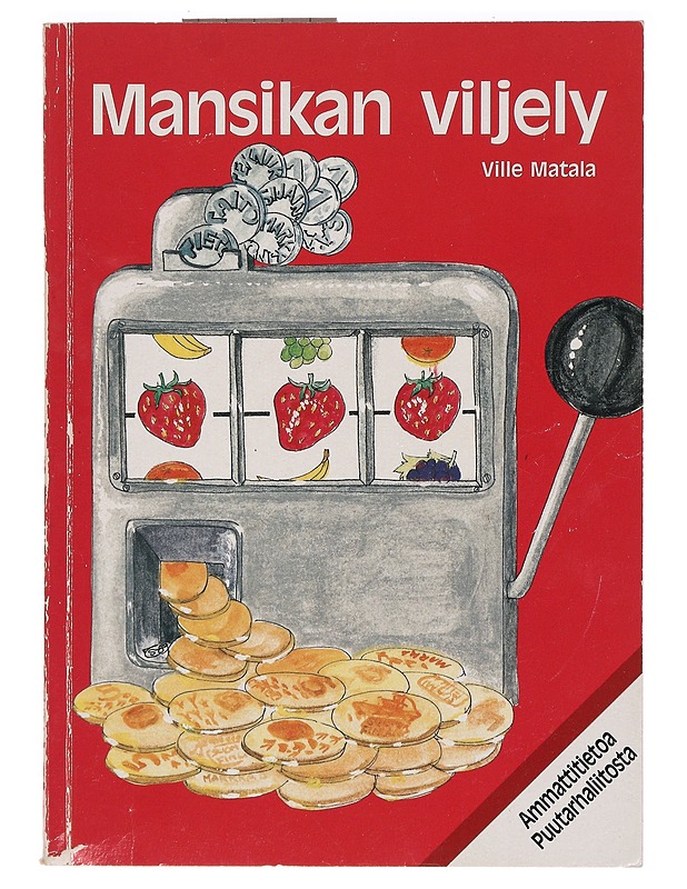 Mansikan viljely (-puutarhaliitto opask.36) - Ville Matala - Tietokirjat ja oppaat - 10105396729 - 0
